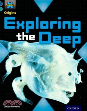 Project X Origins: Dark Blue Book Band, Oxford Level 16: Hidden Depths: Exploring the Deep