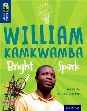 Oxford Reading Tree TreeTops inFact Level 14: William Kamkwamba: Bright Spark