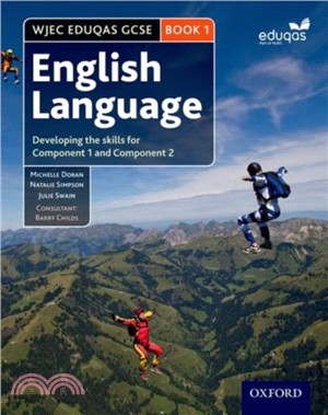WJEC Eduqas GCSE English Language: Student Book 1：Developing the skills for Component 1 and Component 2