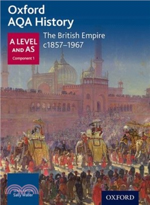 Oxford AQA History for A Level: The British Empire c1857-1967