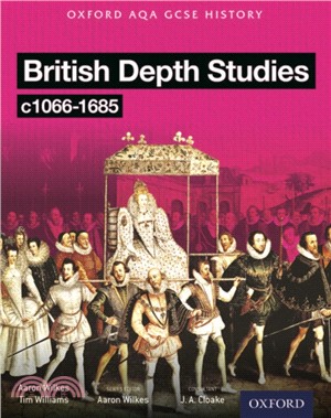 Oxford AQA History for GCSE: British Depth Studies c1066-1685 (Norman, Medieval, Elizabethan and Restoration England)