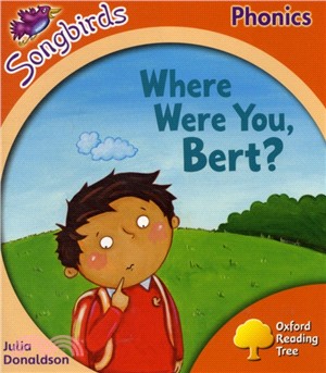 Songbirds Phonics Level 6: Where Were You, Bert?