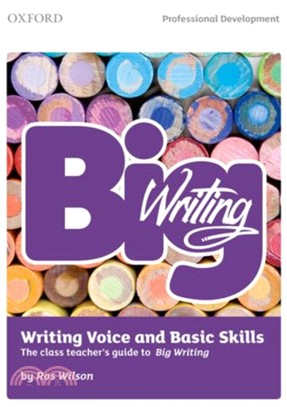 Big Writing: Writing Voice & Basic Skills：The class teacher's guide to Big Writing