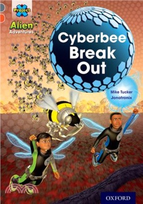 Project X Alien Adventures: Grey Book Band, Oxford Level 13: Cyberbee Break Out