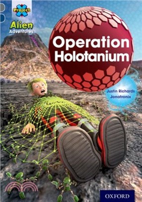 Project X Alien Adventures: Grey Book Band, Oxford Level 14: Operation Holotanium