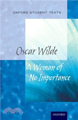 Oxford Student Texts: A Woman of No Importance