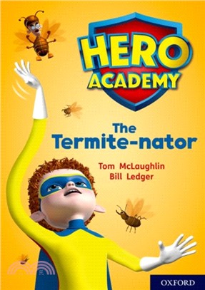 Hero Academy: Oxford Level 12, Lime+ Book Band: The Termite-nator