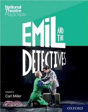 National Theatre Playscripts: Emil and the Detectives