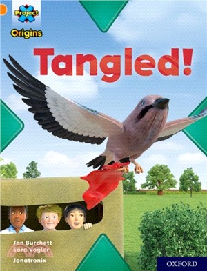 Project X Origins: Orange Book Band, Oxford Level 6: Tangled!