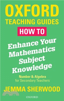 How To Enhance Your Mathematics Subject Knowledge：Number and Algebra for Secondary Teachers