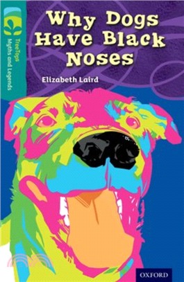 Oxford Reading Tree TreeTops Myths and Legends Level 16: Why Dogs Have Black Noses