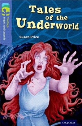 Oxford Reading Tree TreeTops Myths and Legends Level 17: Tales Of The Underworld