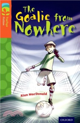 Oxford Reading Tree TreeTops Fiction Level 13 More Pack A: The Goalie from Nowhere