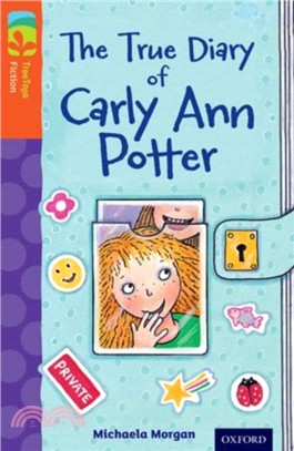 Oxford Reading Tree TreeTops Fiction Level 13 More Pack B: The True Diary of Carly Ann Potter