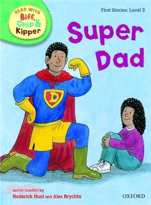 Oxford Reading Tree Read with Biff, Chip, and Kipper: First Stories: Level 3: Super Dad