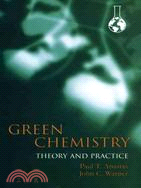 Green Chemistry ─ Theory and Practice