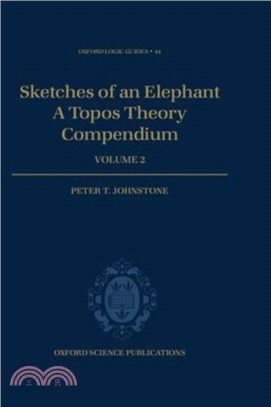 Sketches of an Elephant: A Topos Theory Compendium：Volume 2