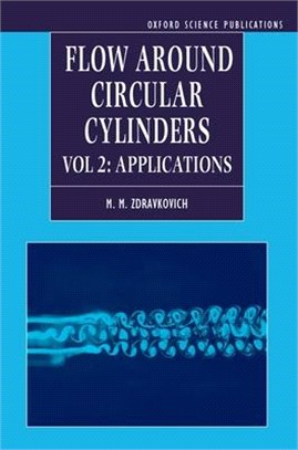 Flow Around Circular Cylinders ― A Comprehensive Guide Through Flow Phenomena, Experiments, Applications, Mathematical Models, and Computer Simulations