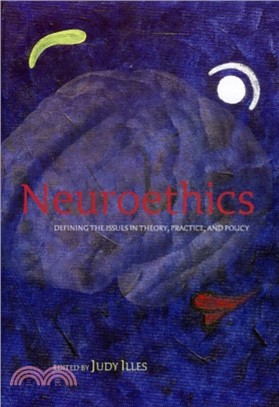 Neuroethics：Defining the issues in theory, practice, and policy