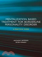 Mentalization-based Treatment for Borderline Personality Disorder ─ A Practical Guide
