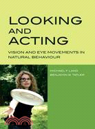 Looking and Acting: Vision and Eye Movements in Natural Behaviour