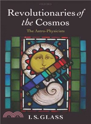 Revolutionaries of the Cosmos ― The Astro-Physicists