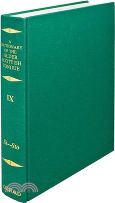 A Dictionary of the Older Scottish Tongue from the Twelfth Century to the End of the Seventeenth Volume 9, Si-Sto