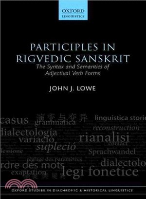 Participles in Rigvedic Sanskrit ─ The Syntax and Semantics of Adjectival Verb Forms