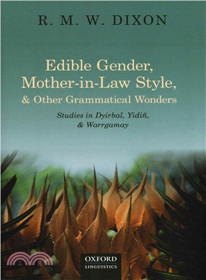 Edible Gender, Mother-in-Law Style, and Other Grammatical Wonders ─ Studies in Dyirbal, Yidin, and Warrgamay