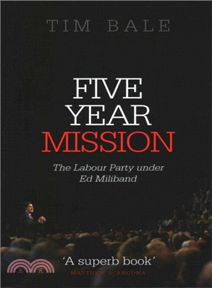 Five Year Mission ─ The Labour Party Under Ed Miliband