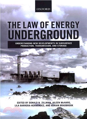The Law of Energy Underground ─ Understanding New Developments in Subsurface Production, Transmission, and Storage