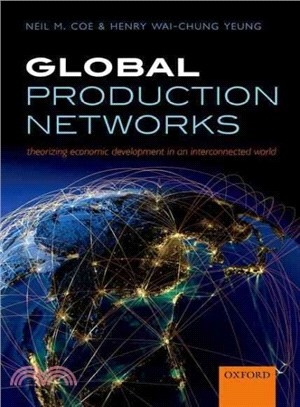 Global Production Networks ─ Theorizing Economic Development in an Interconnected World