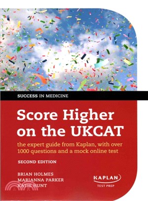 Score Higher on the Ukcat ― The Expert Guide from Kaplan, With over 1000 Questions and a Mock Online Test