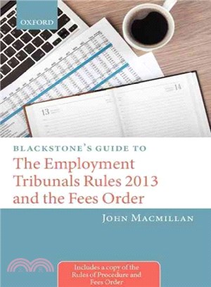 Blackstone's Guide to the Employment Tribunals Rules 2013 and the Fees Order