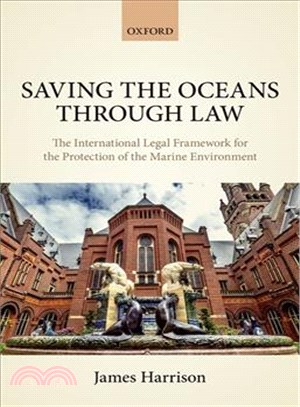Saving the Oceans Through Law ─ The International Legal Framework for the Protection of the Marine Environment
