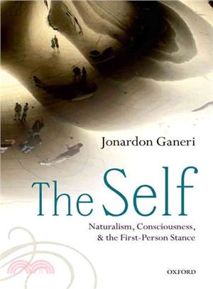 The Self ─ Naturalism, Consciousness, and the First-Person Stance