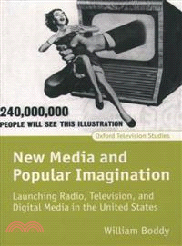 New Media And Popular Imagination ― Launching Radio, Television, And Digital Media In The United?育Oxford Television Studies