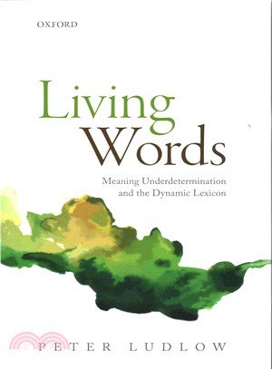 Living Words ─ Meaning Underdetermination and the Dynamic Lexicon