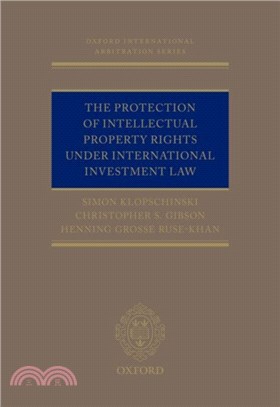 The Protection of Intellectual Property Rights Under International Investment Law