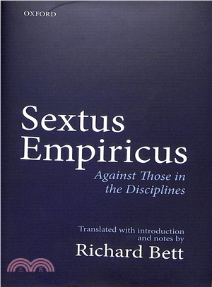 Sextus Empiricus ― Against Those in the Disciplines: Translated With Introduction and Notes