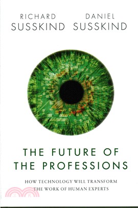 The Future of the Professions ─ How Technology Will Transform the Work of Human Experts