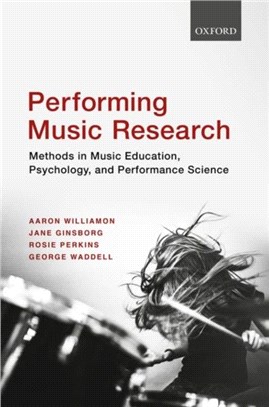 Performing Music Research：Methods in Music Education, Psychology, and Performance Science