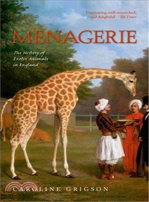 Menagerie ― The History of Exotic Animals in England