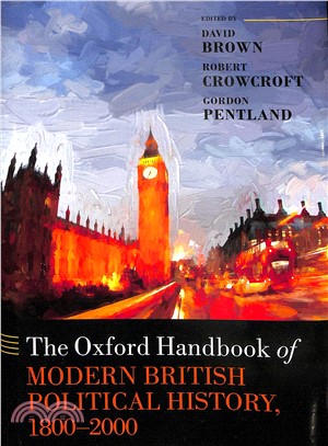 The Oxford Handbook of Modern British Political History 1800-2000