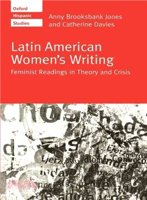 Latin American Women's Writing ― Feminist Readings in Theory and Crisis