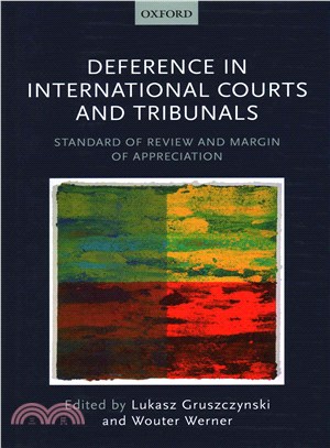 Deference in international courts and tribunals :standard of review and margin of appreciation /