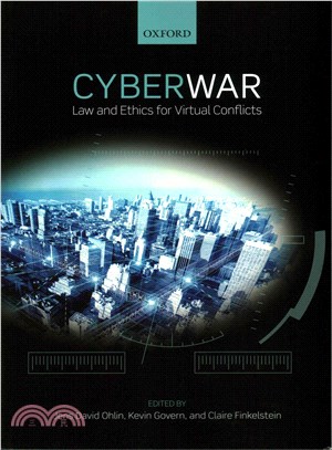 Cyberwar ─ Law and Ethics for Virtual Conflicts