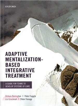 Adaptive Mentalization-based Integrative Treatment ― A Guide for Teams to Develop Systems of Care