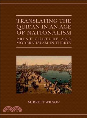 Translating the Qur'an in an Age of Nationalism ─ Print Culture and Modern Islam in Turkey