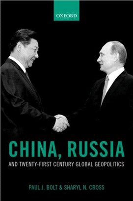 China, Russia, and Twenty-first Century Global Geopolitics